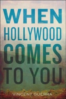 When Hollywood Comes to You, Paperback / softback Book When Hollywood Comes to You, Paperback / softback Book