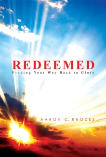 Redeemed : Finding Your Way Back To Glory