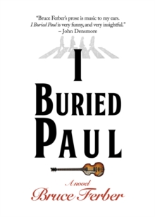 I Buried Paul : A Novel