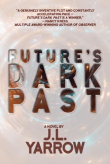 Future's Dark Past : A Novel