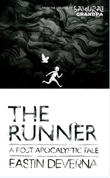 The Runner : A Post-Apocalyptic Tale