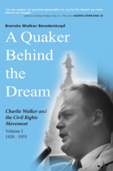 Quaker Behind The Dream: Charlie Walker And The Civil Rights Movement