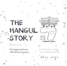 The Hangul Story Book 1 : The Sounds and Stories of the Korean Consonants