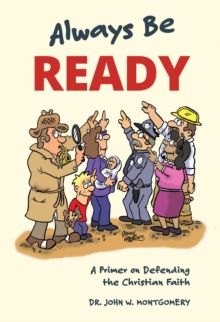 Always Be Ready : A Primer on Defending the Christian Faith