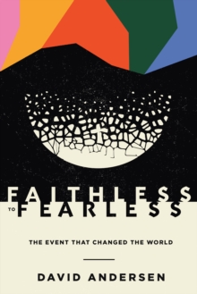 Faithless to Fearless : The Event that Changed the World