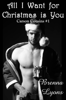 All I Want For Christmas Is You (Carson Cousins #1)