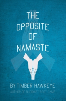 The Opposite of Namaste