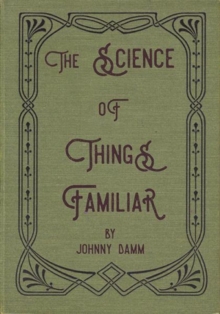 The Science of Things Familiar