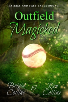 Outfield Magicked : Fairies & Fastballs, #3