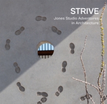 STRIVE : Jones Studio Adventures in Architecture