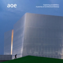 aoe : Exploring possibilities: A journey of architectural fantasy