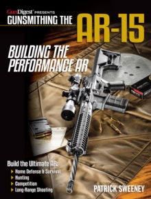 Gunsmithing the AR-15 - Building the Performance AR, Paperback Book Gunsmithing the AR-15 - Building the Performance AR, Paperback Book