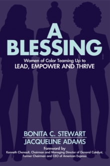 A Blessing : Women of Color Teaming Up to Lead, Empower and Thrive