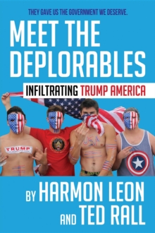 Meet the Deplorables : Infiltrating Trump America