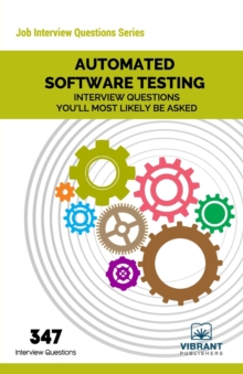 Automated Software Testing Interview Questions You'll Most Likely Be Asked, Paperback / softback Book Automated Software Testing Interview Questions You'll Most Likely Be Asked, Paperback / softback Book