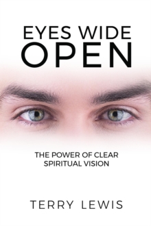 Eyes Wide Open : The Power of Clear Spiritual Vision