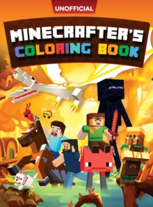 Minecraft Coloring Book : Minecrafter's Coloring Activity Book: 100 Coloring Pages for Kids - All Mobs Included (An Unofficial Minecraft Book)