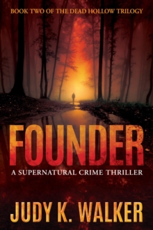 Founder: A Supernatural Crime Thriller : Dead Hollow, #2