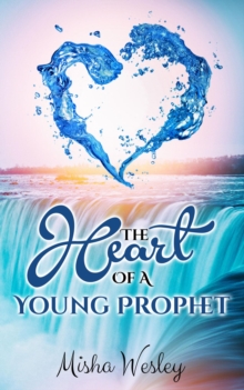 The Heart Of A Young Prophet