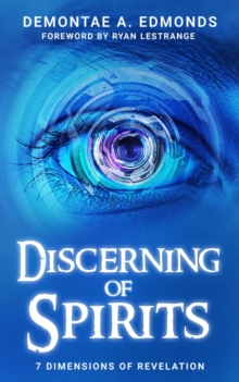 Discerning Of Spirits : Seven Dimensions Of Revelation