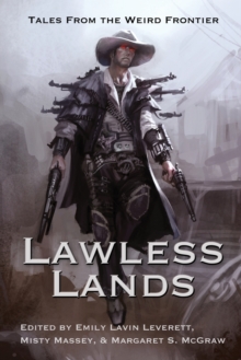 Lawless Lands : Tales of the Weird Frontier