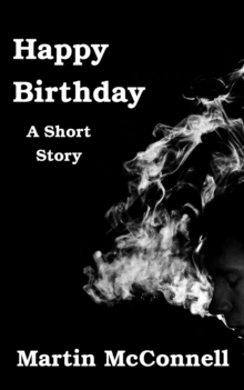 Happy Birthday: A Short Story