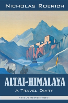 Distributed By Ingram Spark Altai-Himalaya , A Travel Diary