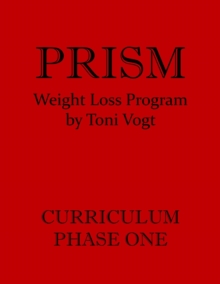 Prism Weight Loss Program Curriculum Phase One : Prism Weight Loss Program, #1