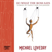 Do What the Boss Says: Stories of Family and Childhood