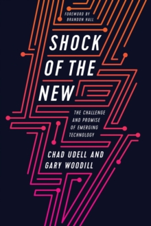 Shock of the New : The Challenge and Promise of Emerging Learning Technologies, Paperback / softback Book Shock of the New : The Challenge and Promise of Emerging Learning Technologies, Paperback / softback Book