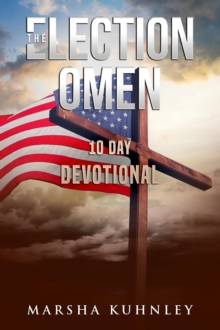 Election Omen: 10 Day Devotional