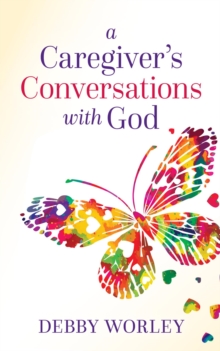 Caregiver's Conversations with God