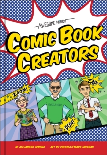 Awesome Minds: Comic Book Creators : An Entertaining History for Comics Lovers. Includes Superman, Spider-Man, the Justice League, and Many More.