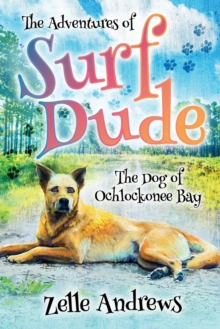 The Adventures of Surf Dude : The Dog of Ochlockonee Bay