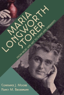 Maria Longworth Storer : From Music and Art to Popes and Presidents