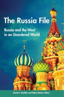 The Russia File : Russia and the West in an Unordered World, Paperback Book The Russia File : Russia and the West in an Unordered World, Paperback Book