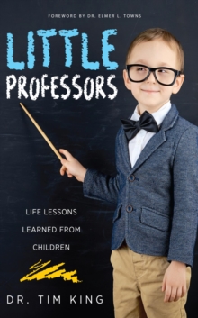 Little Professors: Life Lessons Learned From Children