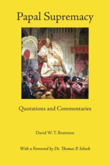 Papal Supremacy : Quotations and Commentaries