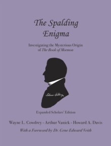 The Spalding Enigma : Investigating the Mysterious Origin of The Book of Mormon