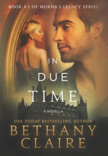 In Due Time - A Novella : A Scottish, Time Travel Romance