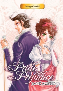 Manga Classics Pride and Prejudice new edition, Paperback / softback Book Manga Classics Pride and Prejudice new edition, Paperback / softback Book