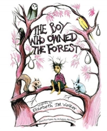 The Boy Who Owned the Forest, Paperback / softback Book The Boy Who Owned the Forest, Paperback / softback Book