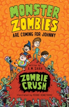 Monster Zombies are Coming for Johnny (Book 3) : Zombie Crush