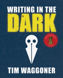 Writing in the Dark