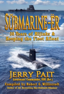 SUBMARINE-ER : 30 Years of Hijinks & Keeping the Fleet Afloat