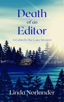 Death of an Editor : A Cabin by the Lake Mystery