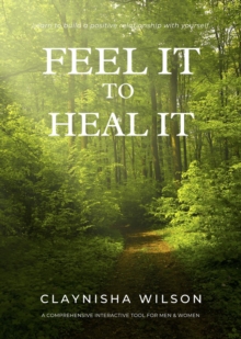 Feel It To Heal It