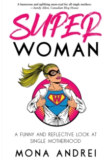 Superwoman: A Funny and Reflective Look at Single Motherhood