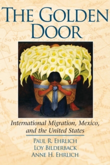 The Golden Door : International Migration, Mexico, and the United States