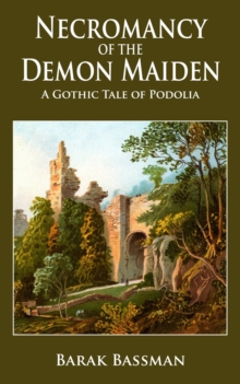 Necromancy of the Demon Maiden:A Gothic Tale of Podolia